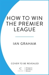 How to Win the Premier League - Ian Graham