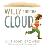Willy and the Cloud - Browne, Anthony, Bartholin, Hanne