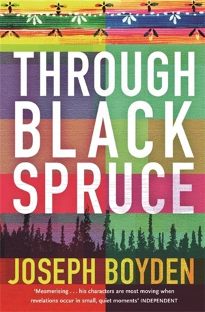 Through Black Spruce - Joseph Boyden