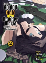 Saving 80,000 Gold in Another World for my Retirement 2 (light novel) Vol. 2 - Funa