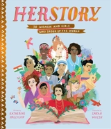Herstory : 50 Women and Girls Who Shook Up the World : Stories That Shook Up the World - Katherine Halligan