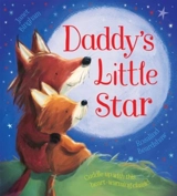 Daddy's Little Star : Cuddle Up With This heart-Warming Classic ! - Janet Bingham