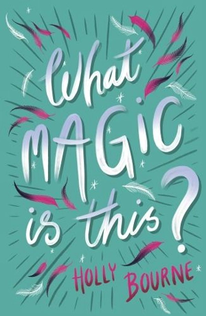 What Magic is This - Holly Bourne