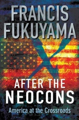 After the Neocons : America at the Crossroads - Francis Fukuyama