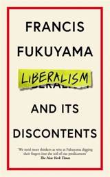 Liberalism and Its Discontents - Francis Fukuyama