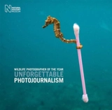 Wildlife Photographer of the Year : Unforgettable Photojournalism - Rosamund Kidman Cox