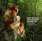 How Wildlife Photography Became Art - Rosamund Kidman Cox