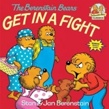 The Berenstain Bears Get in a Fight - Berenstain, Stan