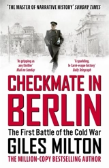 Checkmate in Berlin : The First Battle of the Cold War - Giles Milton