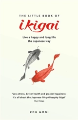 The Little Book of Ikigai - Ken'ichirō Mogi