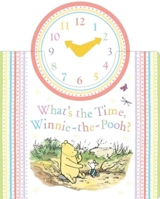 What's the Time, Winnie-the-Pooh ? - Milne, A. A.