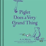 Piglet Does a Very Grand Thing : Winnie-the-Pooh - Milne, A. A.