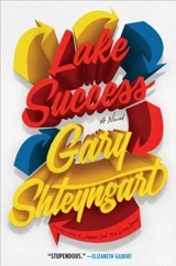 Lake Success : A Novel - Gary Shteyngart