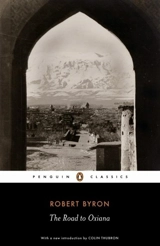 The Road to Oxiana - Robert Byron