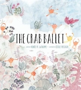 The Crab Ballet - LaTulippe, Renee