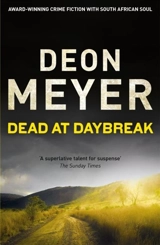 Dead At Daybreak - Deon Meyer