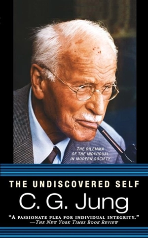 The Undiscovered Self - Jung, C.G.