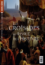 Homme nouveau (L'), hors série, n° 58-59. Les croisades au risque de l'histoire