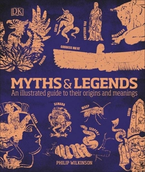 Myths & Legends - Philip Wilkinson