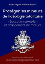 PROTEGER LES MINEURS DE L'IDEOLOGIE TOTALITAIRE - DE ARAÚJO-RECCHIA, Virginie