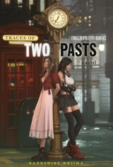 Final Fantasy VII Remake : Traces of Two Pasts (Novel) - Kazushige Nojima