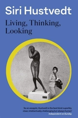 Living, Thinking, Looking - Siri Hustvedt
