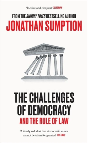 The Challenges of Democracy - Jonathan Sumption