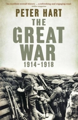The Great War 1914 1918 - Hart, Peter