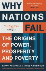 Why Nations Fail : The Origins of Power, Prosperity and Poverty - Daron Acemoglu