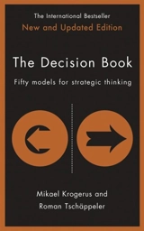 The Decision Book : Fifty Models for Strategic Thinking : Revised and Updated - Mikael Krogerus