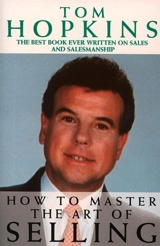 How to Master the Art of Selling - Tom Hopkins