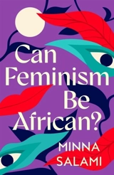 Can Feminism be African ? - Salami, Minna