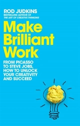 Make Brilliant Work - Rod Judkins