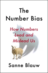 The Number Bias : How Numbers Lead and Mislead Us - Blauw, Sanne