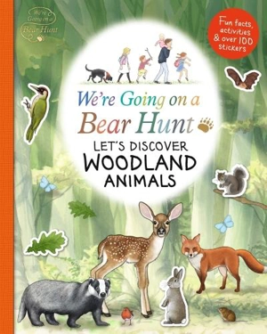 We're Going on a Bear Hunt : Let's Discover Woodland Animals - Michael Rosen