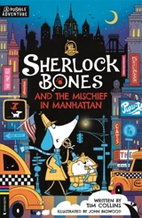 Sherlock Bones and the Mischief of Manhattan - Tim Collins