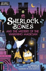 Sherlock Bones and the Mystery of the Vanishing Magician - Tim Collins