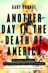Another Day in the Death of America - Gary Younge