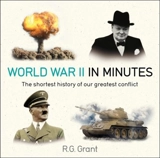 World War II in Minutes - R.G. Grant