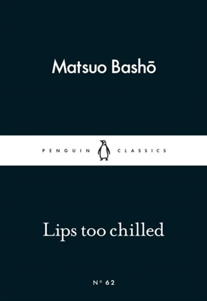 Lips Too Chilled - Basho, Matsuo