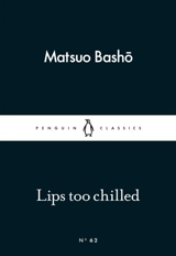 Lips Too Chilled - Basho, Matsuo