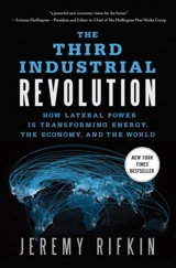 The Third Industrial Revolution : How Lateral Power Is Transforming Energy, the Economy, and the World - Jeremy Rifkin
