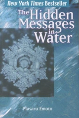 The Hidden Messages in Water - Masaru Emoto