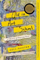 Old In Art School - Nell Irvin Painter