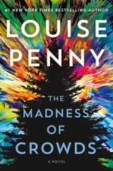 The Madness of Crowds : A Novel Vol. 17 - Louise Penny