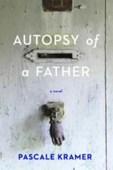 Autopsy of a Father - Pascale Kramer