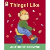 Things I Like - Browne, Anthony, Bartholin, Hanne