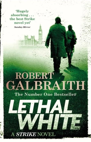 Lethal White : Cormoran Strike Vol. 4 - Galbraith, Robert