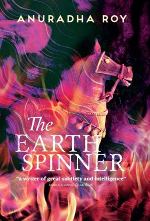 The Earthspinner - Anuradha Roy