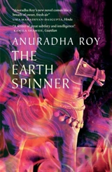 The Earthspinner - Anuradha Roy